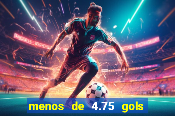 menos de 4.75 gols o que significa